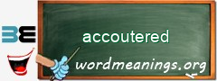 WordMeaning blackboard for accoutered